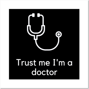 Trust me I'm a doctor Posters and Art